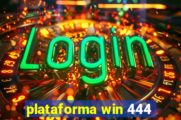 plataforma win 444